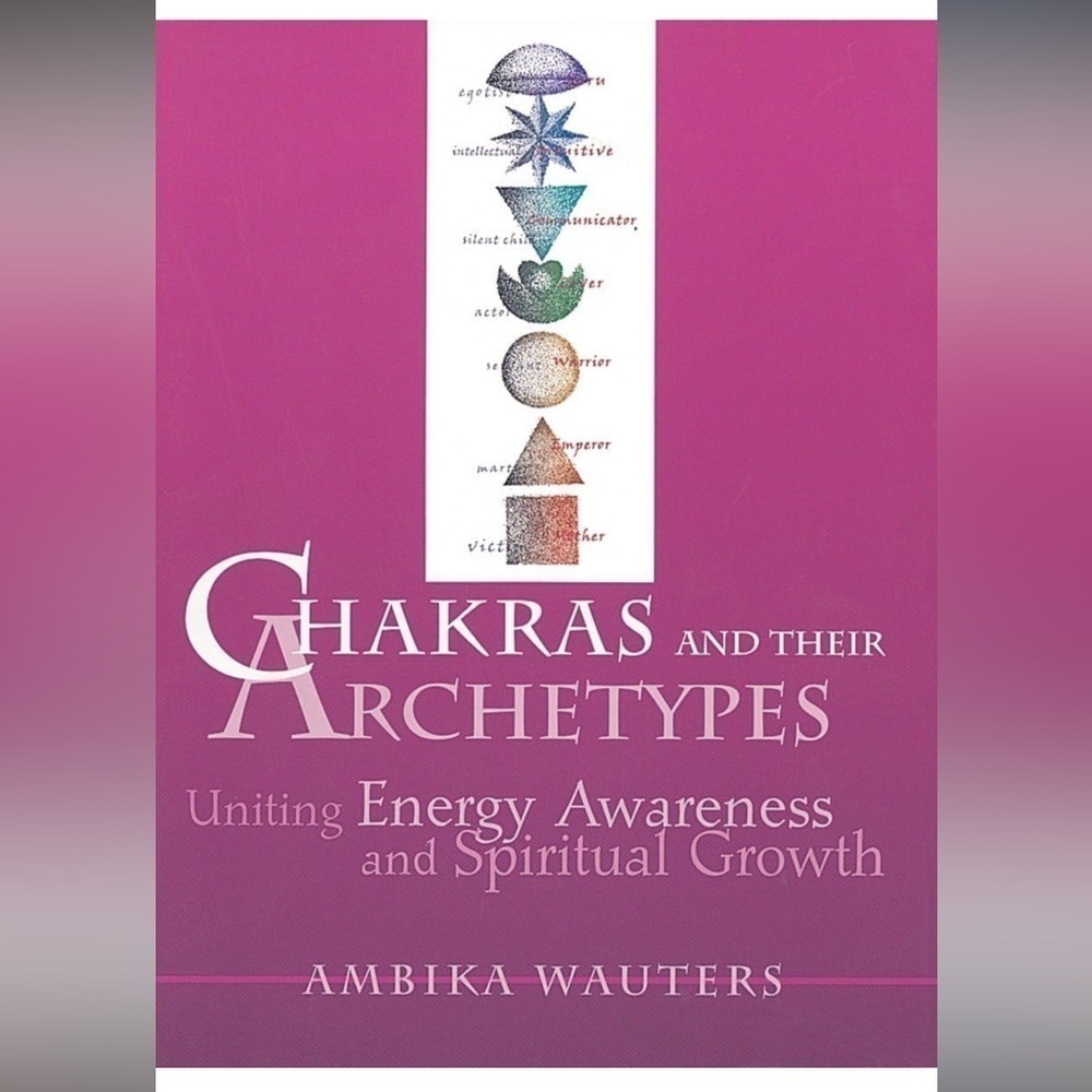 Chakras and their Archetypes Uniting Energy Awareness and Spiritual Growth